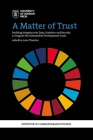 A Matter of Trust: Building Integrity into Data, Statistics and Records to Support the Sustainable Development Goals By Anne Thurston (Editor), Anne Thurston Cover Image
