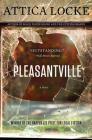 Pleasantville: A Novel By Attica Locke Cover Image