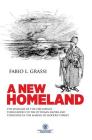 A New Homeland: The Massacre of The Circassians, Their Exodus To The Ottoman Empire and Their Place In Modern Turkey. By Fabio L. Grassi Cover Image
