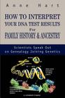 How to Interpret Your DNA Test Results For Family History By Anne Hart Cover Image