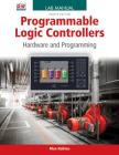 Programmable Logic Controllers: Hardware and Programming By Max Rabiee Cover Image