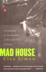 Mad House: Growing Up in the Shadow of Mentally Ill Siblings Cover Image