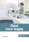 Clinical Cancer Imaging By Nadia Lilley (Editor) Cover Image