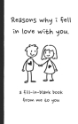 Reasons why i fell in love with you a fill in blank book from me to you: Fun fill in blank book for couples, handwritten style prompts that express yo By Anas's Simple Press Cover Image