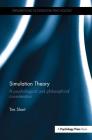 Simulation Theory: A Psychological and Philosophical Consideration (Explorations in Cognitive Psychology) By Tim Short Cover Image