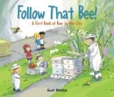 Follow That Bee!: A First Book of Bees in the City (Exploring Our Community) Cover Image