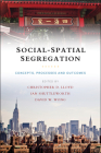 Social-Spatial Segregation: Concepts, Processes and Outcomes By Christopher D. Lloyd (Editor), Ian Shuttleworth (Editor), David W. Wong (Editor) Cover Image