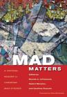 Mad Matters By Brenda A. Lefrançois (Editor), Robert Menzies (Editor), Geoffrey Reaume (Editor) Cover Image