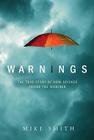 Warnings: The True Story of How Science Tamed the Weather By Michael Ray Smith Cover Image