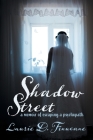 Shadow Street: A memoir of escaping a psychopath. Cover Image