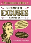 The Complete Excuses Handbook: The Women's Edition: The Definitive, Guilt-Free Guide to Saying 