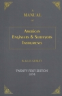 A Manual of American Engineer's and Surveyor's Instruments, 21st Edition By L. E. Gurley, W. Gurley Cover Image