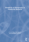 Handbook of Ethnography in Healthcare Research By Paul M. W. Hackett (Editor), Christopher M. Hayre (Editor) Cover Image
