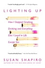 Lighting Up: How I Stopped Smoking, Drinking, and Everything Else I Loved in Life Except Sex Cover Image