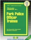 Park Police Officer Trainee: Passbooks Study Guide (Career Examination Series) By National Learning Corporation Cover Image