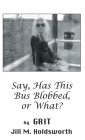 Say, Has this Bus Blobbed, or What? Cover Image