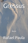 Gressus: Novela By Rafael Paula Cover Image