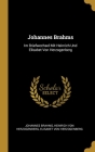 Johannes Brahms: Im Briefwechsel Mit Heinrich Und Elisabet Von Herzogenberg By Johannes Brahms, Heinrich Von Herzogenberg, Elisabet Von Herzogenberg Cover Image