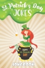 St.Patrick's Day Jokes Joke Book: A Fun and Interactive Joke Book for Boys and Girls Ages 5,6,7,8,9,10,11,12 Years Old-St Patrick's Activity Book for By All Forkids Cover Image
