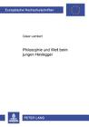 Philosophie Und Welt Beim Jungen Heidegger (Europaeische Hochschulschriften / European University Studie #643) Cover Image