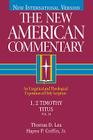 1, 2 Timothy, Titus: An Exegetical and Theological Exposition of Holy Scripture (The New American Commentary #34) By Thomas Lea, Hayne  P. Griffin Cover Image