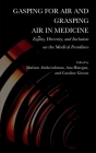 Gasping for Air and Grasping Air in Medicine: Equity, Diversity, and Inclusion on the Medical Frontline By Mariam Abdurrahman (Editor), Ana Hategan (Editor), Caroline Giroux (Editor) Cover Image