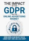 The Impact of the General Data Protection Regulation (GDPR) on the Online Advertising Market Cover Image