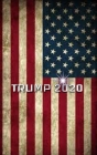 Trump American Flag 2020 Creative Journal: Classic Trump American Flag 2020 creative writing drawing journal By Michael Huhn Cover Image
