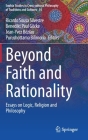 Beyond Faith and Rationality: Essays on Logic, Religion and Philosophy (Sophia Studies in Cross-Cultural Philosophy of Traditions an #34) By Ricardo Sousa Silvestre (Editor), Benedikt Paul Göcke (Editor), Jean-Yvez Béziau (Editor) Cover Image