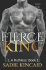 Fierce King: A Dark Mafia/ Forced Marriage Romance By Sadie Kincaid Cover Image