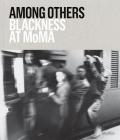Among Others: Blackness at Moma By Darby English (Editor), Charlotte Barat (Editor), Mabel Wilson (Text by (Art/Photo Books)) Cover Image