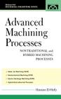 Advanced Machining Processes: Nontraditional and Hybrid Machining Processes By Hassan El-Hofy Cover Image