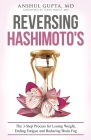 Reversing Hashimoto's: A 3-Step Process for Losing Weight, Ending Fatigue and Reducing Brain Fog Cover Image