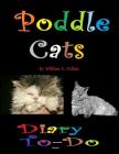 Poddle Cats: Diary To-Do 2019 By William E. Cullen Cover Image