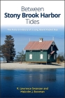 Between Stony Brook Harbor Tides: The Natural History of a Long Island Pocket Bay (Excelsior Editions) Cover Image