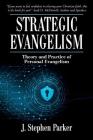 Strategic Evangelism By J. Stephen Parker Cover Image