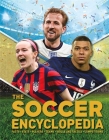 The Kingfisher Soccer Encyclopedia: World Cup 2022 edition with free poster (Kingfisher Encyclopedias) By Clive Gifford Cover Image