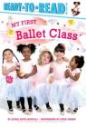 My First Ballet Class: Ready-to-Read Pre-Level 1 Cover Image