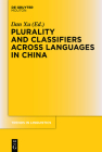 Plurality and Classifiers Across Languages in China (Trends in Linguistics. Studies and Monographs [Tilsm] #255) Cover Image