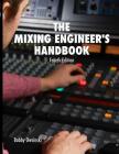 The Mixing Engineer's Handbook 4th Edition By Bobby Owsinski Cover Image