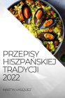 Przepisy HiszpaŃskiej Tradycji 2022: Przepisypyszne Owoce Morza I Ryby Cover Image