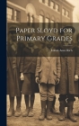 Paper Sloyd for Primary Grades By Ednah Anne Rich Cover Image