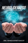 Neuroliderazgo: El Arte De Transformar By Dra Wanda Bonet-Gascot Cover Image