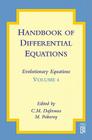Handbook of Differential Equations: Evolutionary Equations: Volume 4 By C. M. Dafermos (Editor), Milan Pokorny (Editor) Cover Image
