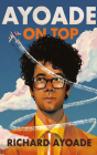 Ayoade on Top By Richard Ayoade, Richard Ayoade (Read by) Cover Image