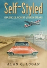 Self-Styled: Chasing Dr. Robert Vernon Spears Cover Image