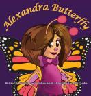 Alexandra Butterfly By Michael Julian-Smith, Paris Addie (Illustrator) Cover Image