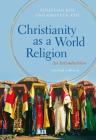 Christianity as a World Religion: An Introduction Cover Image