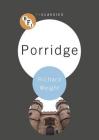 Porridge (BFI TV Classics) By Richard Weight Cover Image