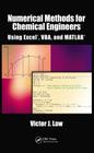 Numerical Methods for Chemical Engineers Using Excel, Vba, and MATLAB Cover Image